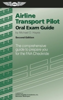 Airline Transport Pilot Oral Exam Guide: The Comprehensive Guide to Prepare You for the FAA Checkride (Oral Exam Guide series) 1560274549 Book Cover