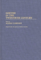 Goethe in the Twentieth Century 0313257701 Book Cover