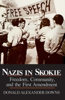 Nazis in Skokie: Freedom, Community and the First Amendment 0268009686 Book Cover