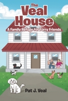 The Veal House: A Family Refuge for Furry Friends 1644719460 Book Cover