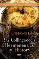 R. G. Collingwood's Hermeneutics of History 1626182442 Book Cover