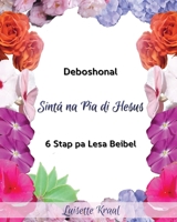 Sinta na Pia di Hesus: Devoshonal 6 Stap pa Lesa Beibel (Papiamento Edition) 1087819482 Book Cover