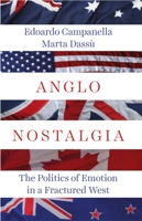 Anglo Nostalgia: The Politics of Emotion in a Fractured West 0190068930 Book Cover