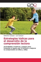 Estrategias lúdicas para el desarrollo de la comprensión lectora (Spanish Edition) 6208826888 Book Cover