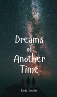 Dreams of Another Time B0DQ1WV9SW Book Cover