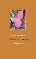Abends nach 37 Worten: Liebesgedichte 3746033977 Book Cover
