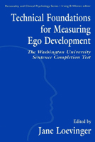 Technical Foundations for Measuring Ego Development: The Washington University Sentence Completion Test (Personality and Clinical Psychology Series) 1138012351 Book Cover