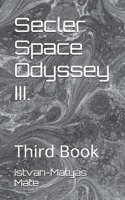 Secler Space Odyssey III.: Third Book B0GNGN2SLF Book Cover
