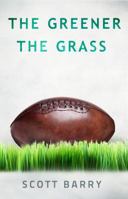The Greener the Grass 0997221097 Book Cover