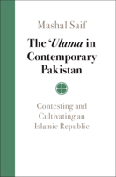 The Ulama and the State in Contemporary Pakistan : Contesting Religious and Secular Authority 1108839738 Book Cover