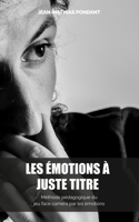 Les émotions à juste titre: Méthode pédagogique du jeu face caméra par les émotions (French Edition) B0GHZM8F3P Book Cover