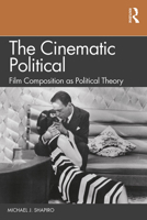 Cinema and Political Thinking: A Student's Guide to Political Theory and Methods 1138596175 Book Cover