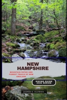 NEW HAMPSHIRE: MOUNTAIN PATHS AND FOREST TRAILS OF NEW ENGLAND B0GG5CSK2S Book Cover