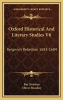 Oxford Historical And Literary Studies V6: Keigwin's Rebellion 1683-1684: An Episode In The History Of Bombay 0548894515 Book Cover