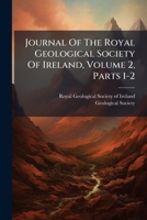 Journal of the Royal Geological Society of Ireland, Volume 2, Parts 1-2... 1272975215 Book Cover