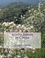 Austin Bloom in Color 1548772623 Book Cover