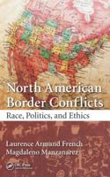 North American Border Conflicts: Race, Politics, and Ethics 0367889900 Book Cover