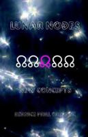 Lunar Nodes: New Concepts 0866901868 Book Cover