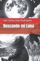 Buscando mi Luna (Spanish Edition) B0DVQSBXY6 Book Cover