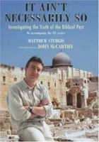 It Ain't Necessarily So: Investigating the Truth of the Biblical Past 0747245061 Book Cover