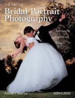 The Art of Bridal Portrait Photography: Techniques for Lighting and Posing 1584280670 Book Cover