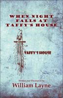 When Night Falls at Taffy's House: (The Legend of Taffy's House) 1606724908 Book Cover