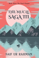 The Nucle Saga III - The Final Chapter B0BRDCPT96 Book Cover