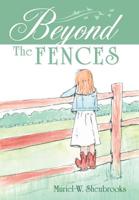 Beyond the Fences 1480876240 Book Cover