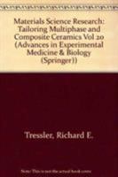 Tailoring Multiphase and Composite Ceramics (Materials Science Research, Vol 20) 0306423812 Book Cover