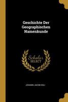 Geschichte Der Geographischen Namenkunde 1019071966 Book Cover