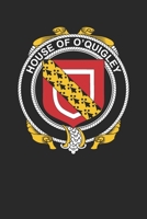 House of O'Quigley: O'Quigley Coat of Arms and Family Crest Notebook Journal (6 x 9 - 100 pages) 1086226682 Book Cover