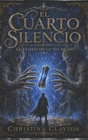 El Cuarto Silencio: El Tejido de lo No Dicho (Spanish Edition) B0GYWGDM95 Book Cover