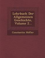 Lehrbuch Der Allgemeinen Geschichte, Volume 2... 1249988667 Book Cover