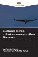 Intelligence animale, civilisations animales et Homo Dinosaurus: Conscience et neurophilosophie hindoue - Le roi Naga Anantha (French Edition) 6203892750 Book Cover