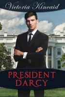 President Darcy: A Modern Pride and Prejudice Variation 0997553081 Book Cover