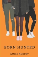 Born Hunted 165942397X Book Cover