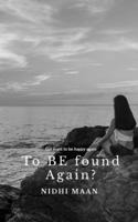 To Be Founded Again?: A Girl Who Wanted To Be Happy Again... B09SG2WF2C Book Cover