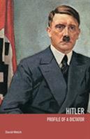 Hitler: Profile of a Dictator 0415250757 Book Cover