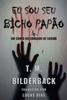 Eu Sou Seu Bicho Papão - Um Conto Do Condado De Sardis (Tales of Sardis County) (Portuguese Edition) B0FKF67DQS Book Cover