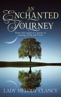 An Enchanted Journey: Poetry that speaks of a Journey... Of learning, of life and of love B0CDR6GRLM Book Cover