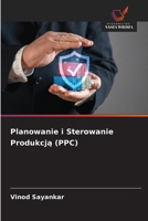 Planowanie i Sterowanie Produkcja (PPC) (Polish Edition) 620956612X Book Cover