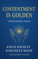 Contentment Is Golden: Overcoming Greed B0FS63D3Z7 Book Cover
