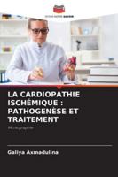 La Cardiopathie Ischémique: Pathogenèse Et Traitement (French Edition) 6208497299 Book Cover