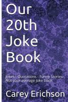 Our 20th Joke Book: Jokes - Quotations - Funny Stories 1533628807 Book Cover