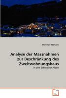 Analyse der Massnahmen zur Beschränkung des Zweitwohnungsbaus 3639316886 Book Cover