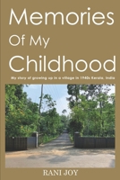 Memories of My Childhood: MY STORY OF GROWING UP IN A VILLAGE IN 1940S KERALA, INDIA 1068626313 Book Cover