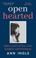 Openhearted: Eighty Years of Love, Loss, Laughter and Letting Go 0241993520 Book Cover