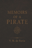 MEMOIRS OF A PIRATE: Historical Fiction Inspired by Real People and Events B0HDCJFLK5 Book Cover