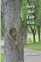 Save the Last Kiss: Letters to a Dying Friend 1632100266 Book Cover