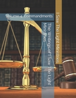 The Writings of I Saw The Light Ministries: Volume 4: Commandments B0851LXQTD Book Cover